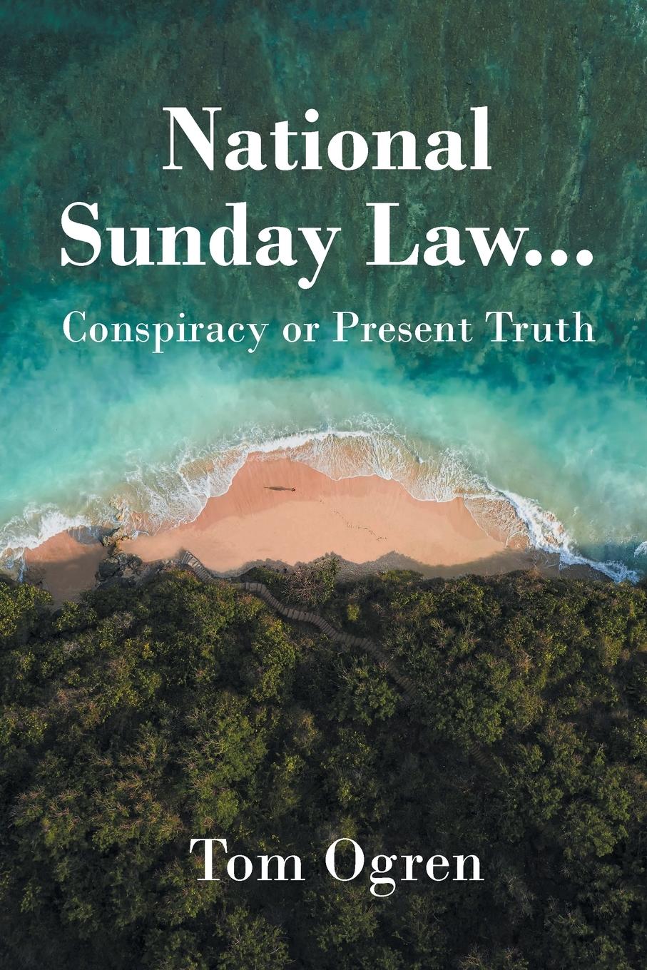 Vorderes Coverbild National Sunday Law...Conspiracy or Present Truth