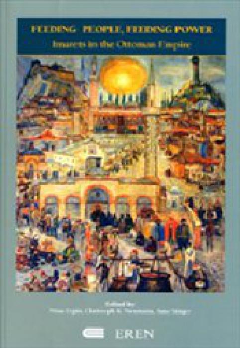 Vorderes Coverbild Feeding People, Feeding Power - Imarets in the Ottoman Empire