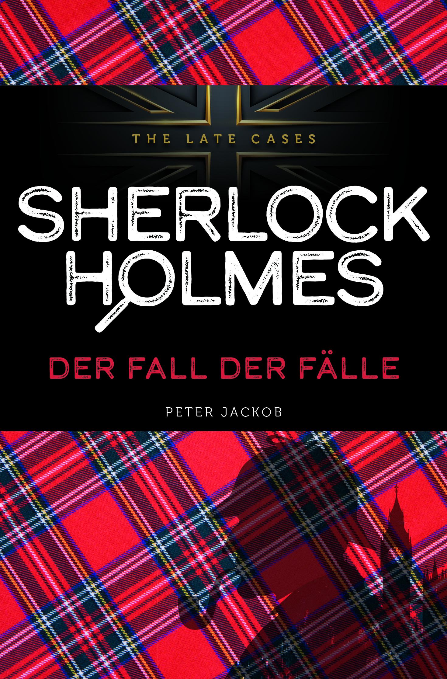 Vorderes Coverbild Der Fall der Fälle. Sherlock Holmes - The Late Cases