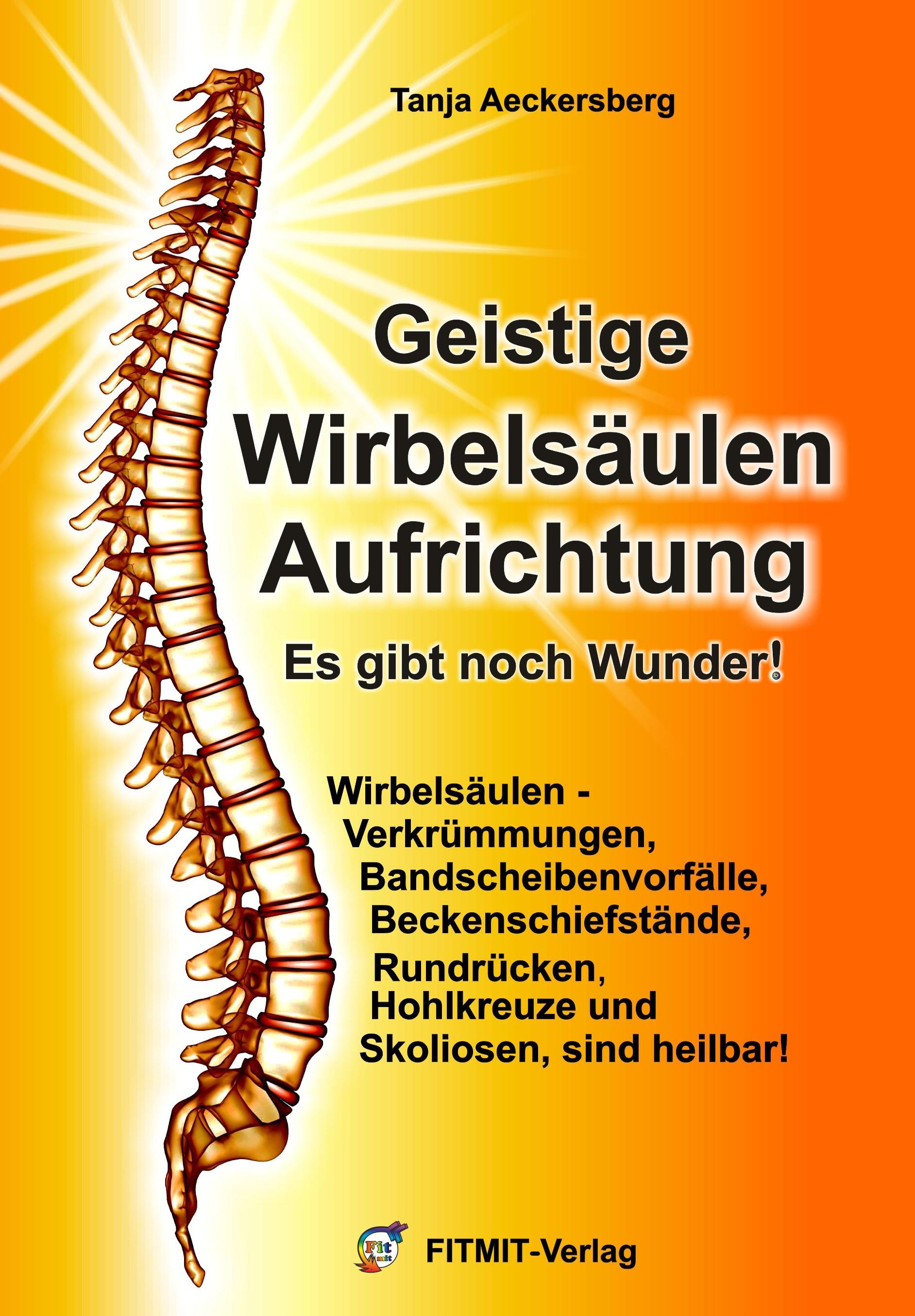 Vorderes Coverbild Geistige Wirbelsäulenaufrichtung - Es gibt noch Wunder!