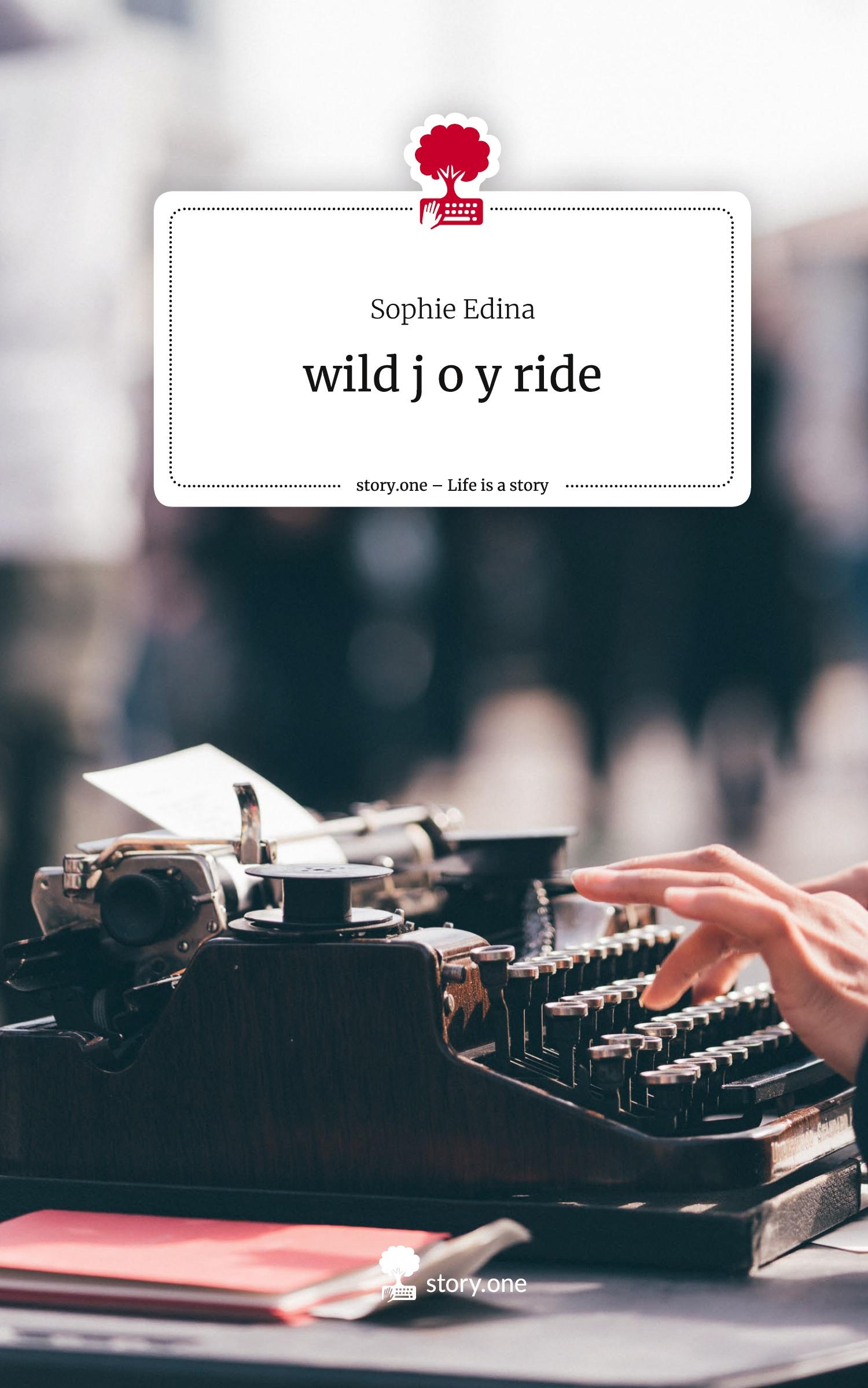 Vorderes Coverbild wild j o y ride. Life is a Story - story.one
