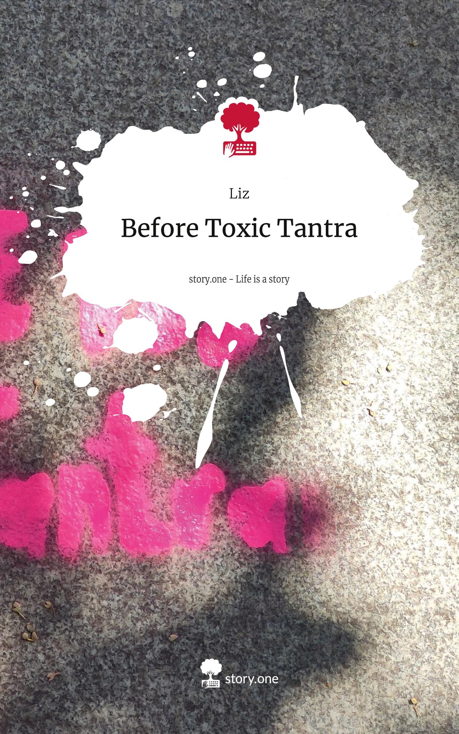 Vorderes Coverbild Before Toxic Tantra. Life is a Story - story.one
