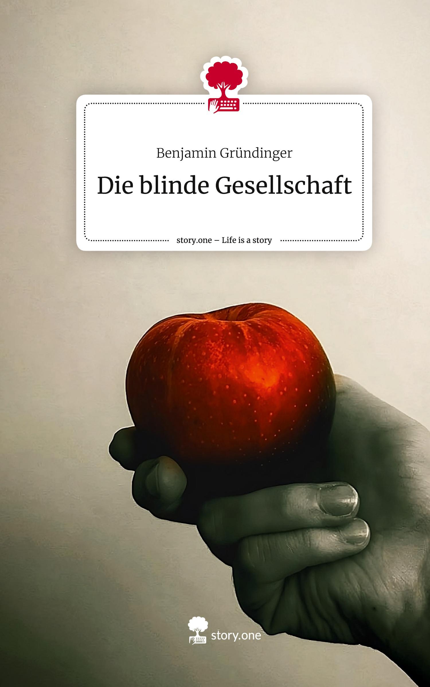 Vorderes Coverbild Die blinde Gesellschaft. Life is a Story - story.one