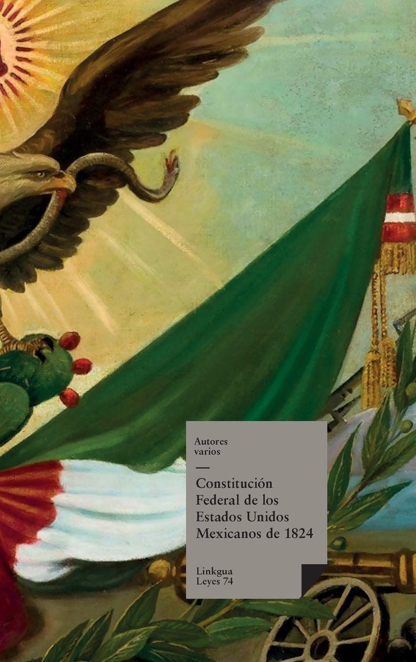 Vorderes Coverbild Constitución federal de los Estados Unidos Mexicanos de 1824