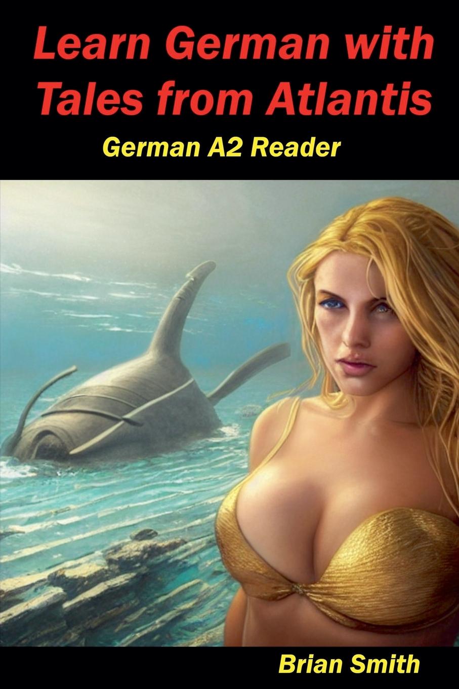 Vorderes Coverbild Learn German with Tales from Atlantis   German A2 Reader