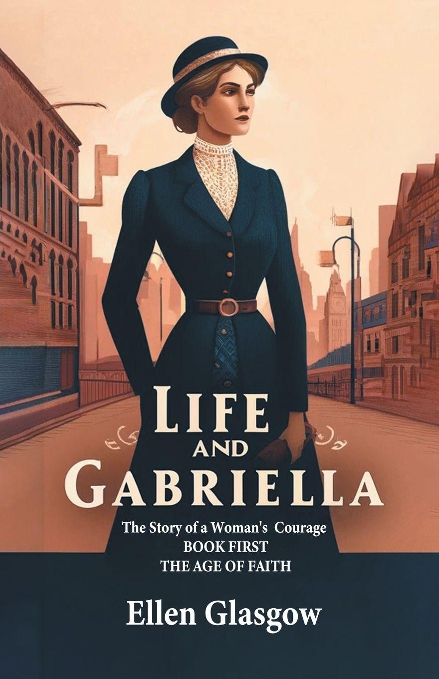 Vorderes Coverbild Life And Gabriella The Story Of A Woman's Courage Book First The Age Of Faith