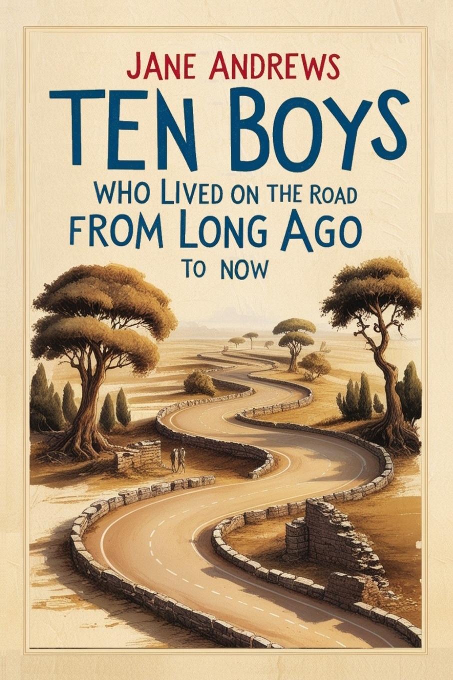 Vorderes Coverbild Ten Boys Who Lived on the Road from Long Ago to Now