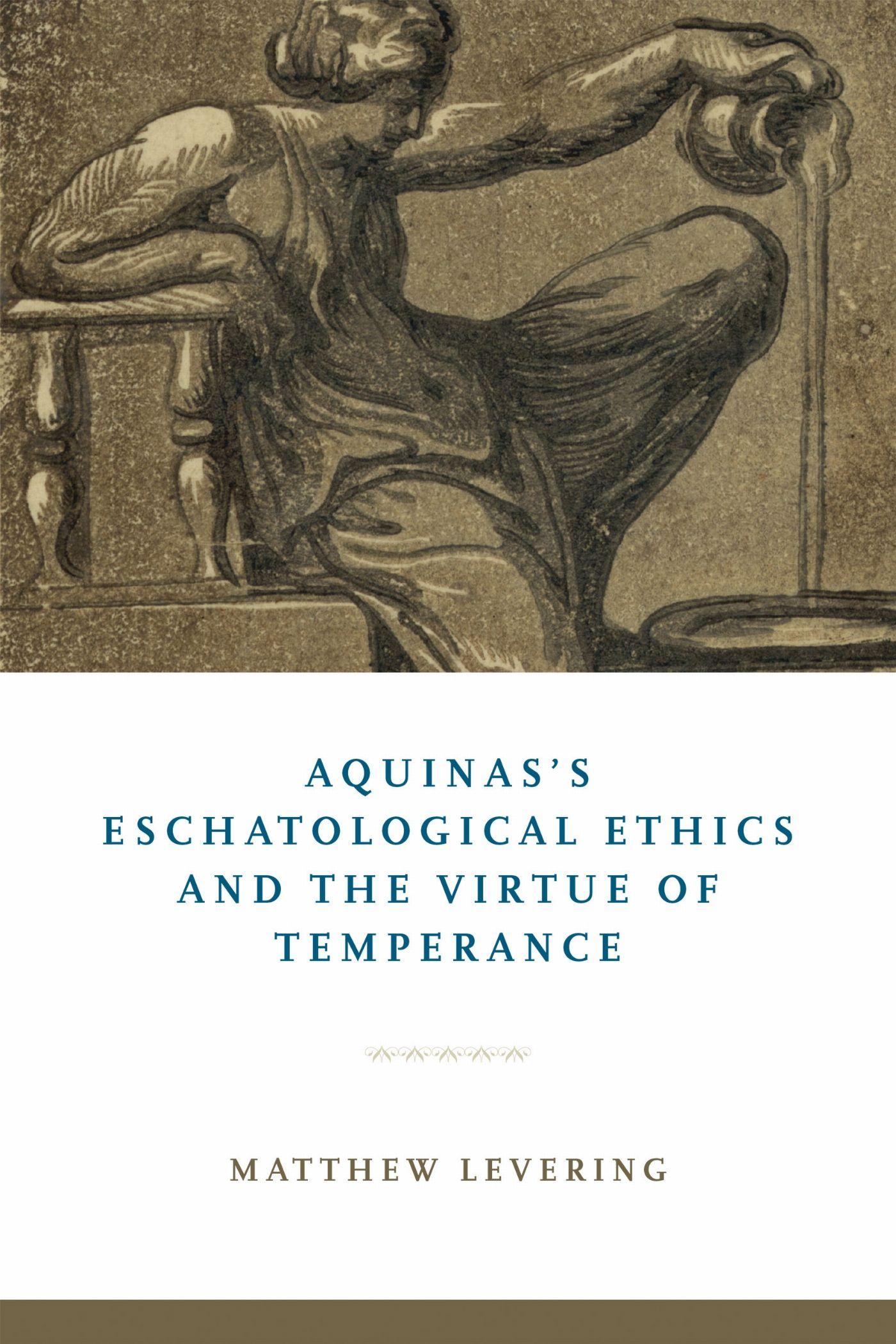 Vorderes Coverbild Aquinas's Eschatological Ethics and the Virtue of Temperance
