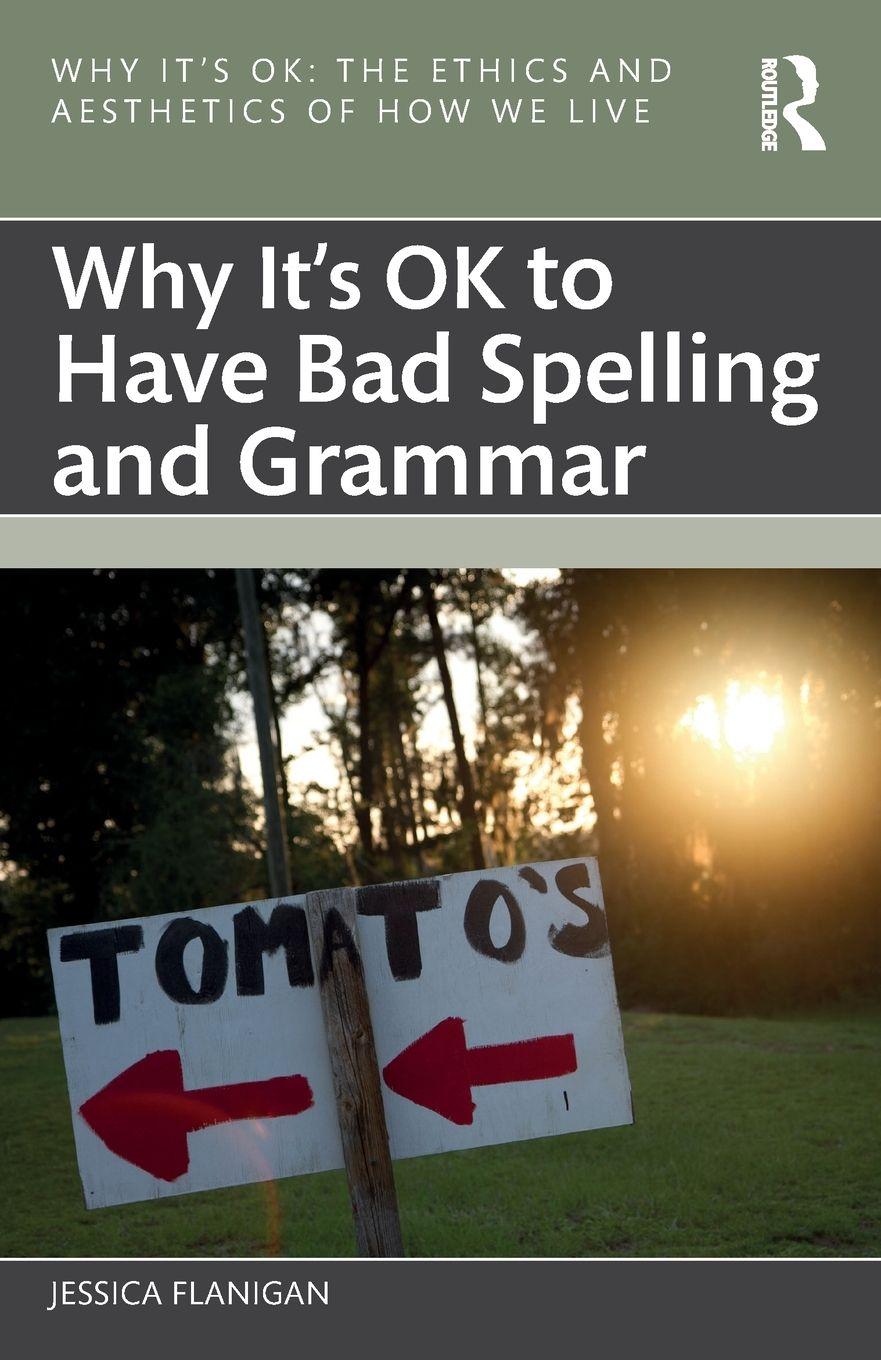 Vorderes Coverbild Why It's OK to Have Bad Spelling and Grammar