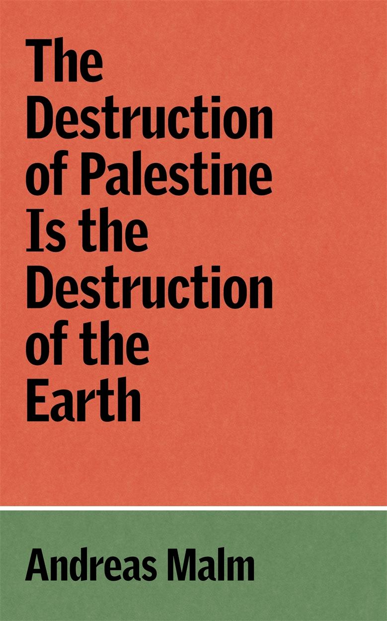 Vorderes Coverbild The Destruction of Palestine Is the Destruction of the Earth
