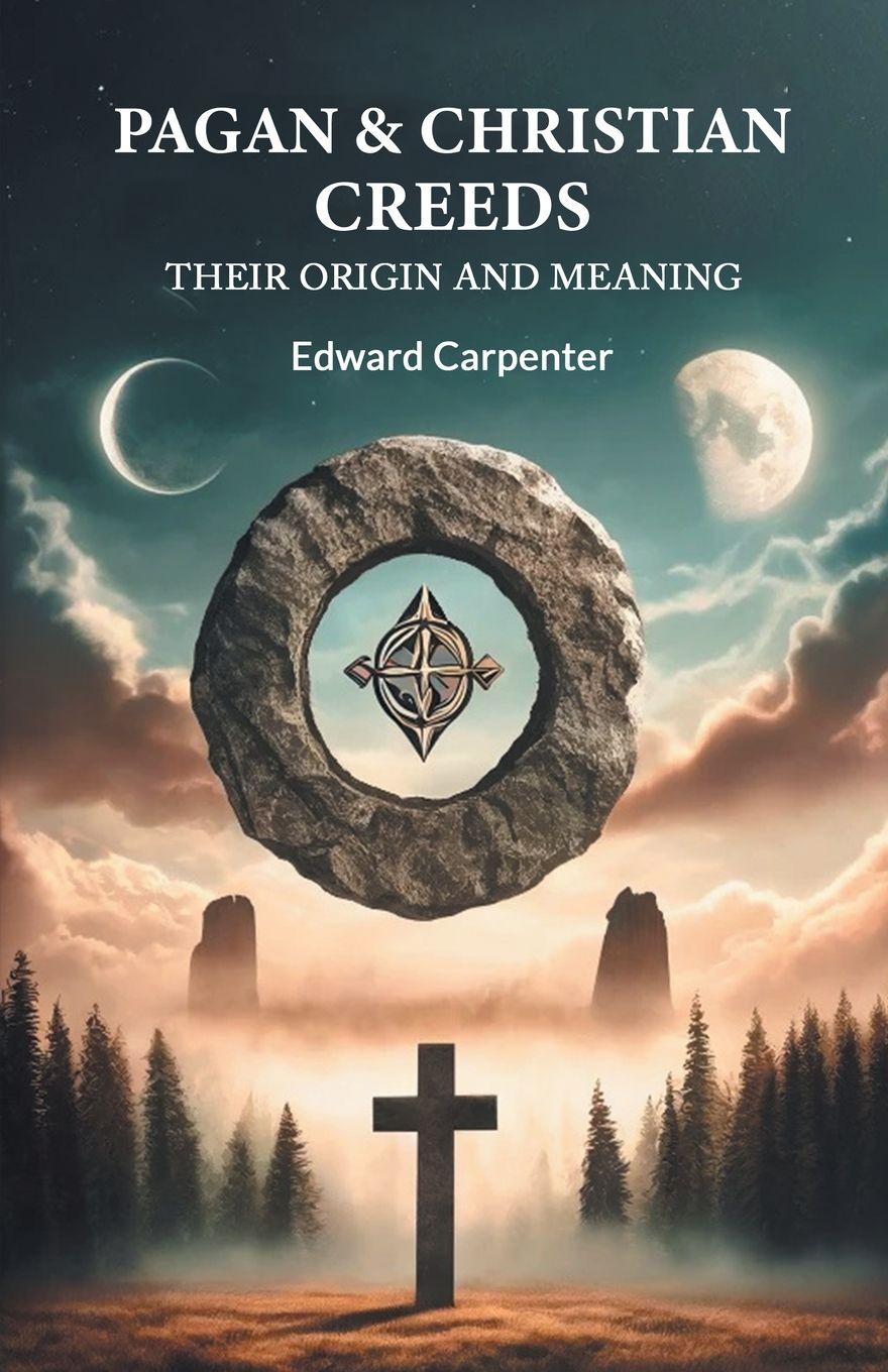 Vorderes Coverbild Pagan & Christian Creeds Their Origin And Meaning
