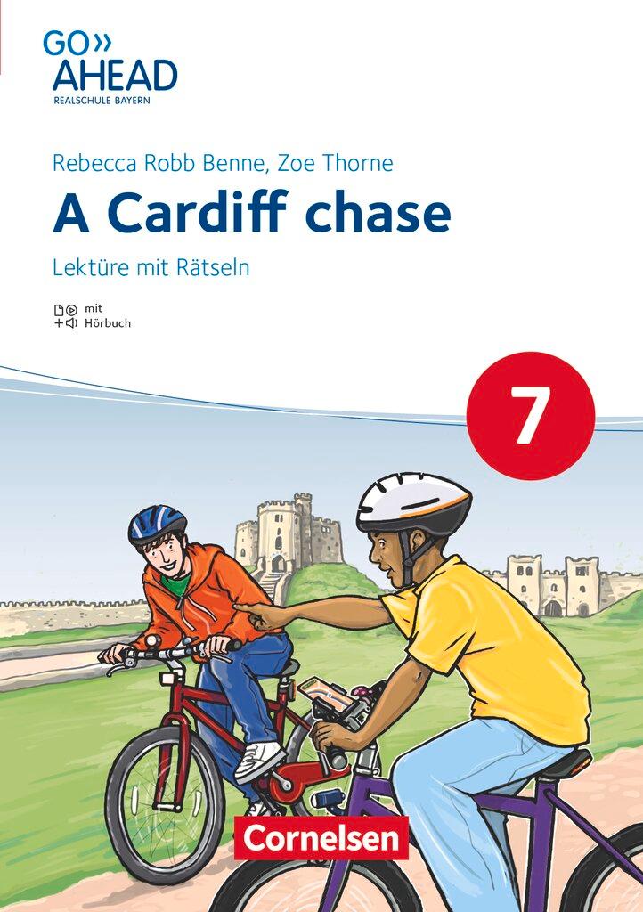 Vorderes Coverbild Go Ahead 7. Jahrgangsstufe - Realschule Bayern 2017 - A Cardiff chase - Lektüre mit Hörbuch und Rätseln