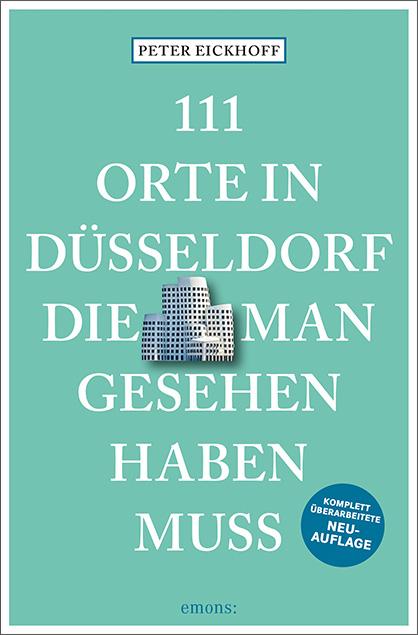 Vorderes Coverbild 111 Orte in Düsseldorf, die man gesehen haben muss
