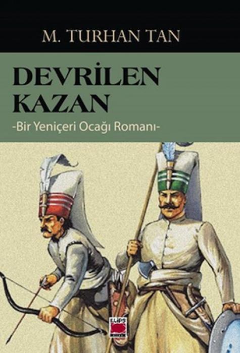 Vorderes Coverbild Devrilen Kazan -Bir Yeniceri Ocagi Romani-
