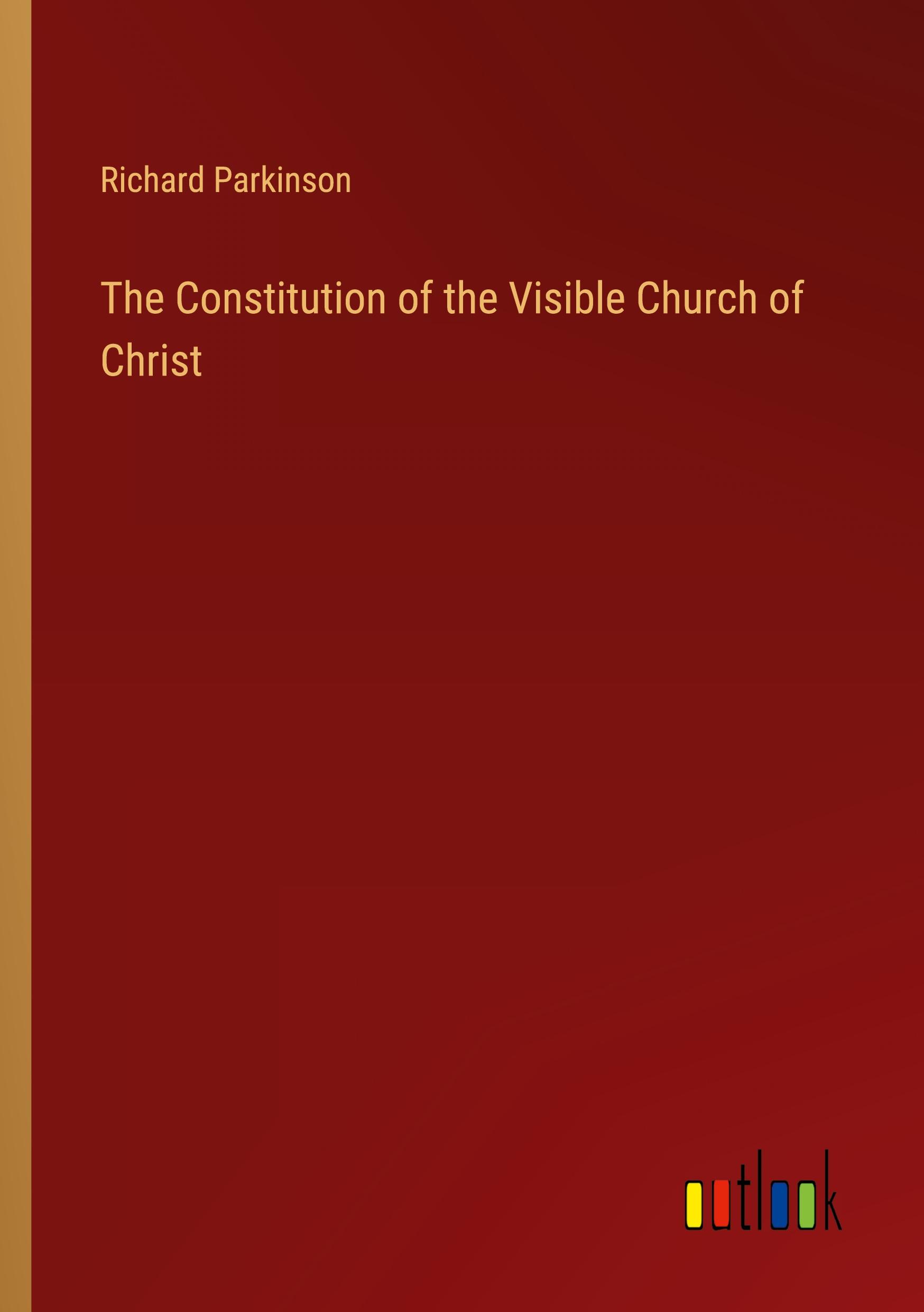 Vorderes Coverbild The Constitution of the Visible Church of Christ