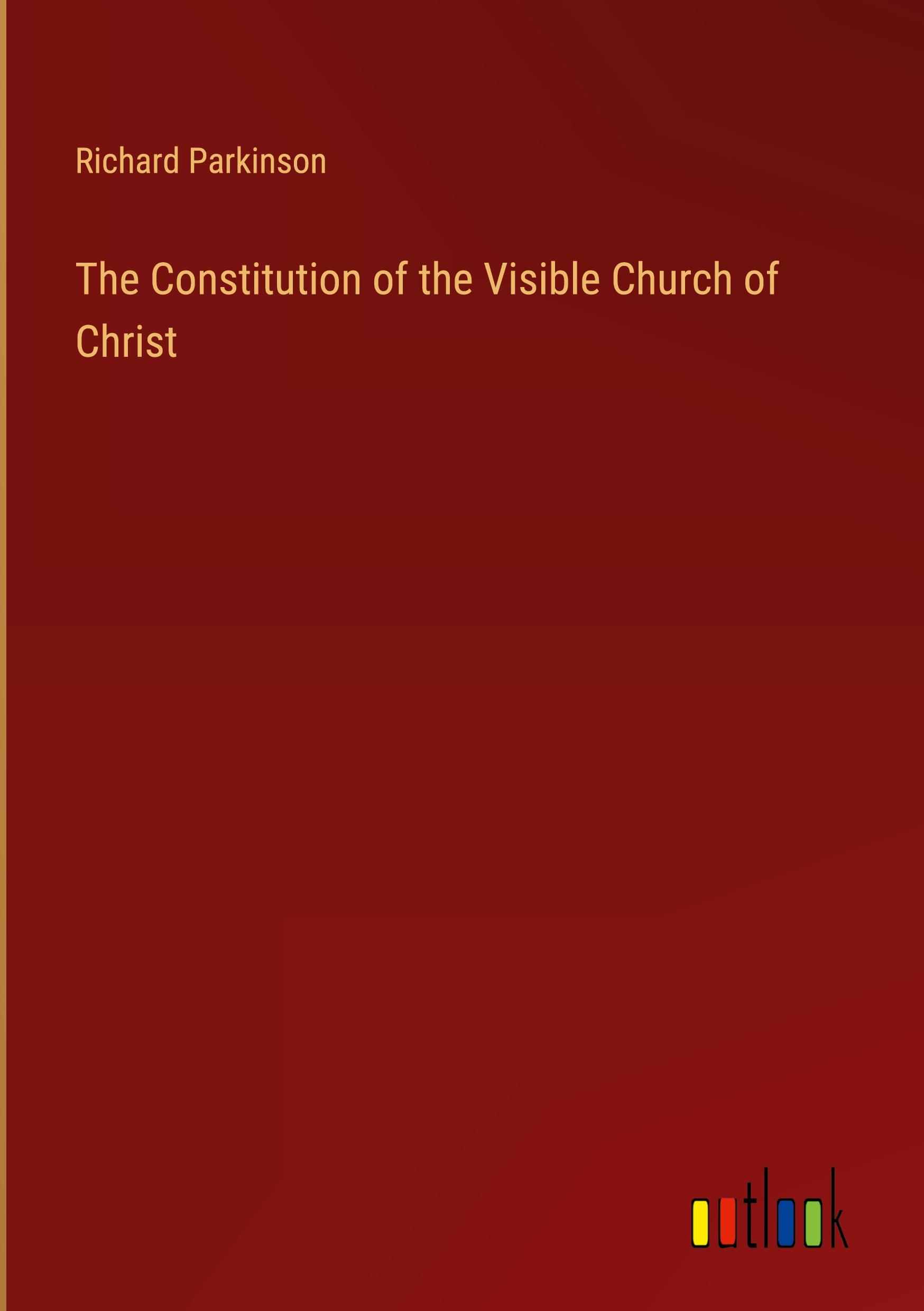 Vorderes Coverbild The Constitution of the Visible Church of Christ