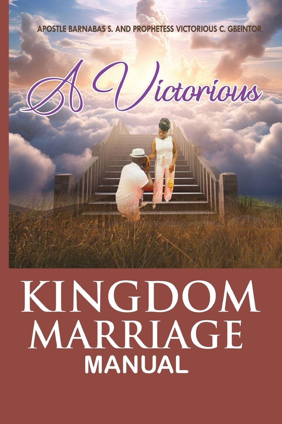 Vorderes Coverbild THE VICTORIOUS KINGDOM MARRIAGE MANUAL, A MANUAL FOR A VICTORIOUS KINGDOM MARRIAGE