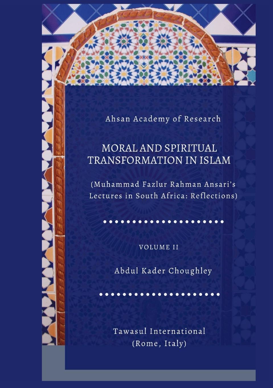 Vorderes Coverbild Moral and Spiritual Transformation in Islam, Muhammad Fazlur Rahman Ansari' Lectures in South Africa