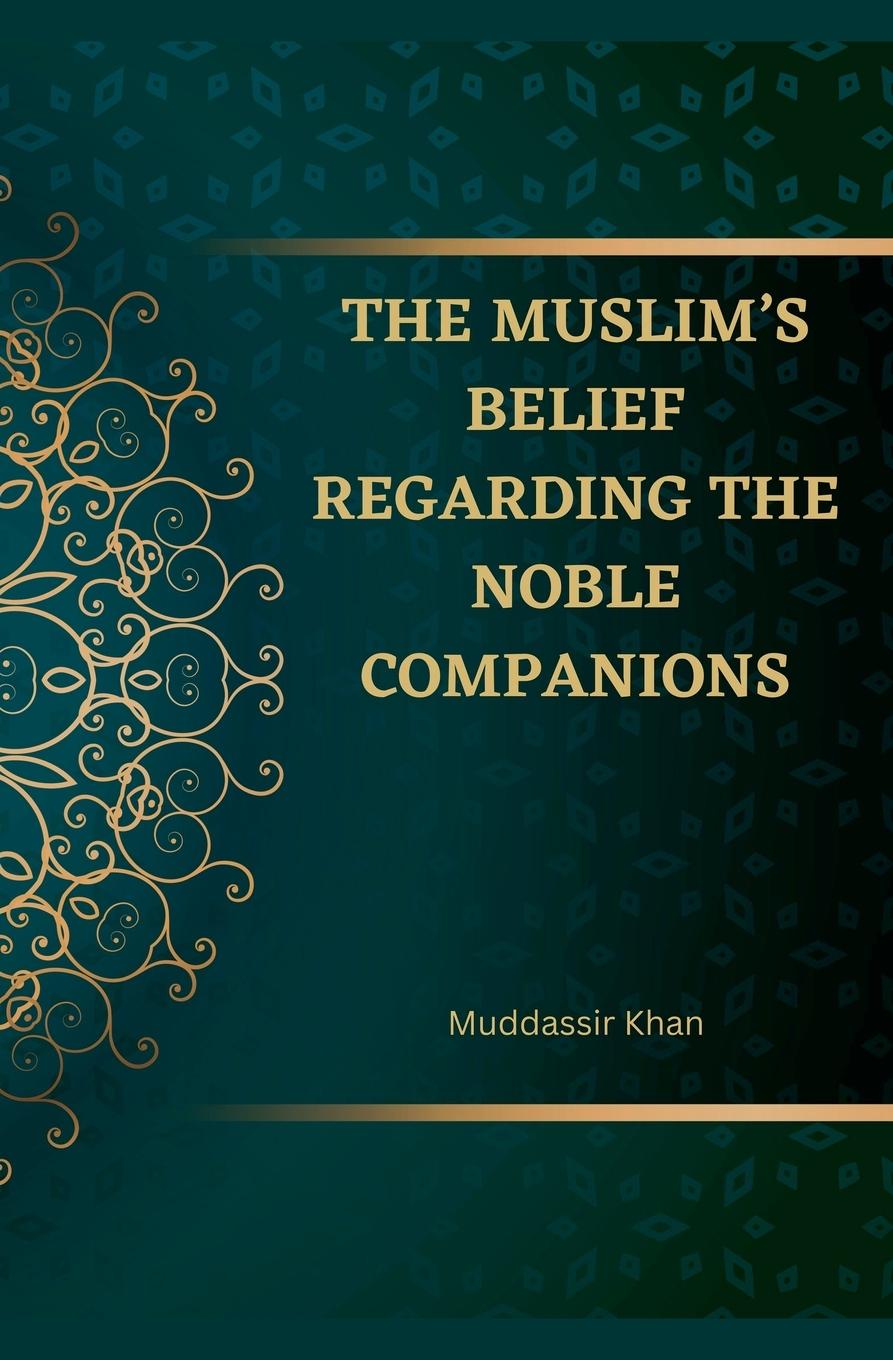 Vorderes Coverbild The Muslim's Belief regarding the Noble Companions