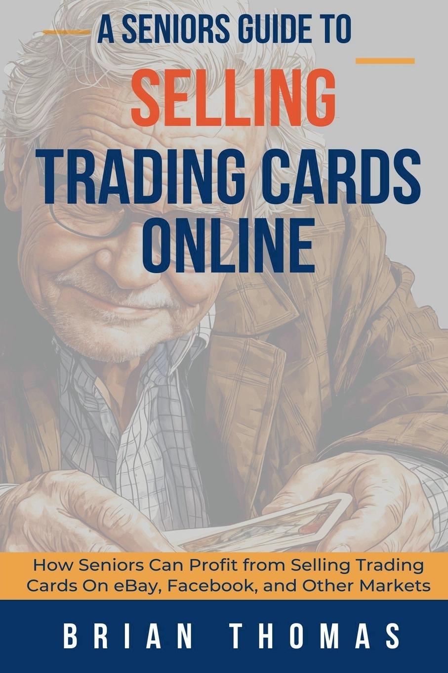 Vorderes Coverbild A Seniors Guide to Selling Trading Cards Online