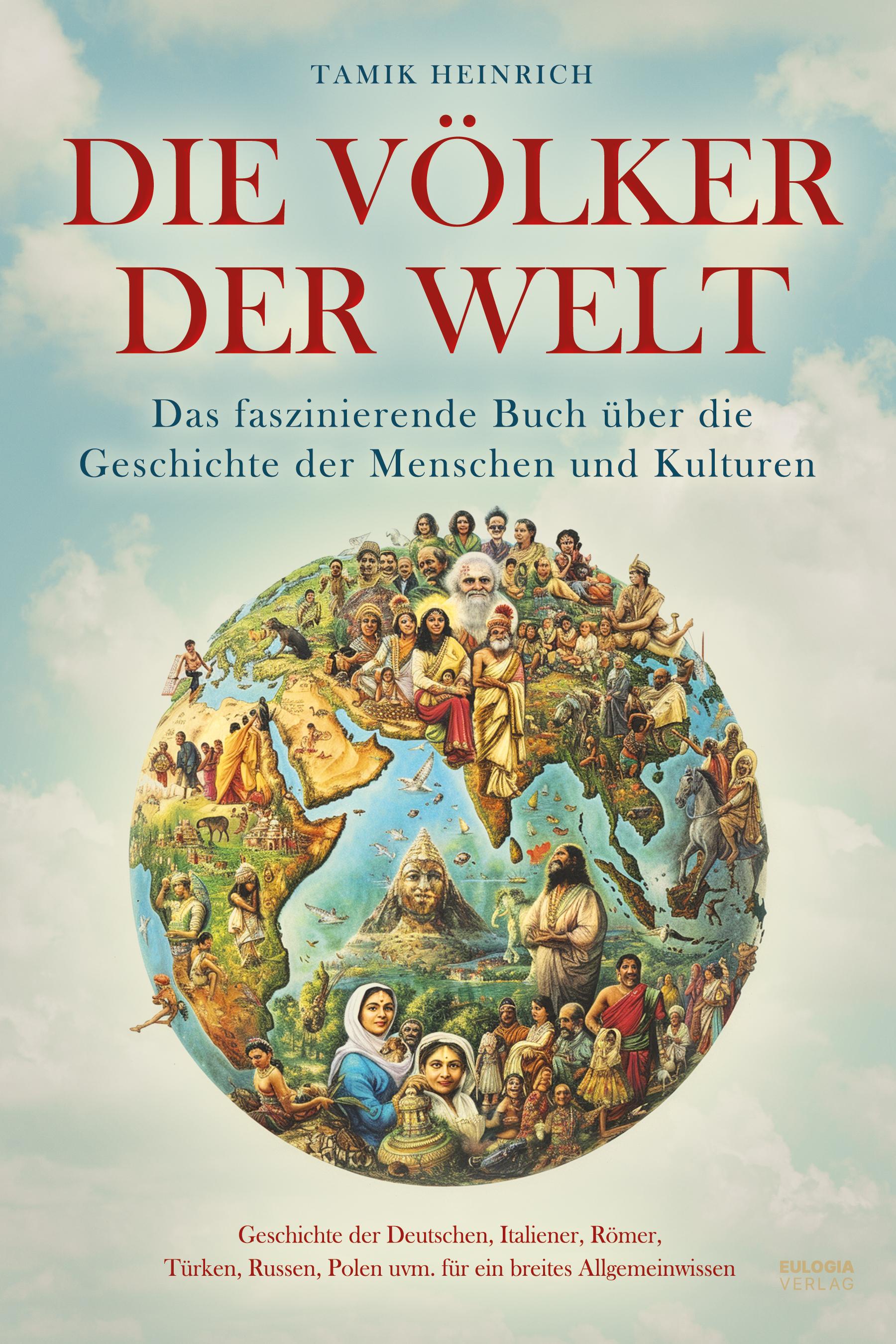 Vorderes Coverbild Die Völker der Welt - Das faszinierende Buch über die Geschichte der Menschen und Kulturen