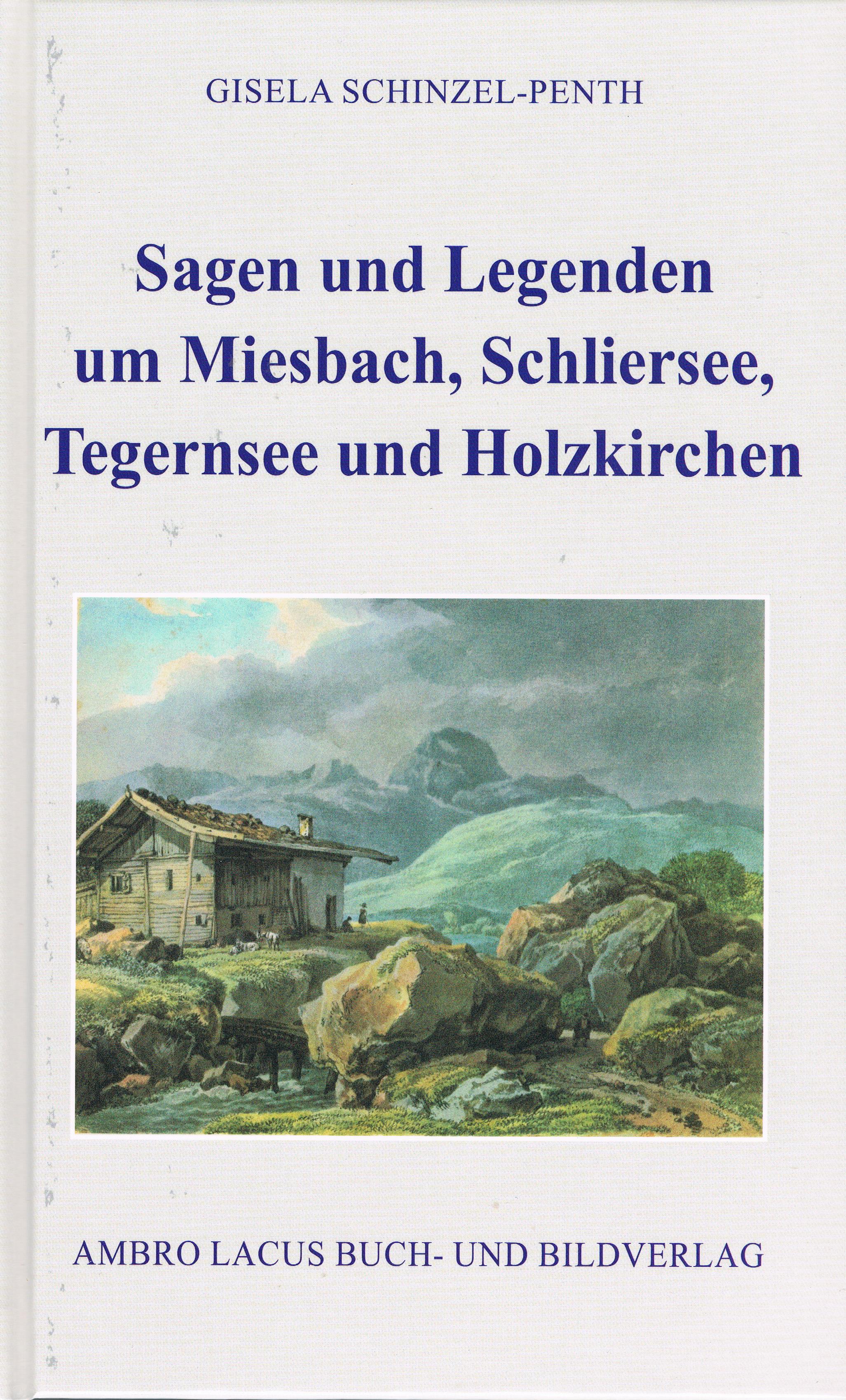 Vorderes Coverbild Sagen und Legenden um Miesbach, Schliersee, Tegernsee und Holzkirchen