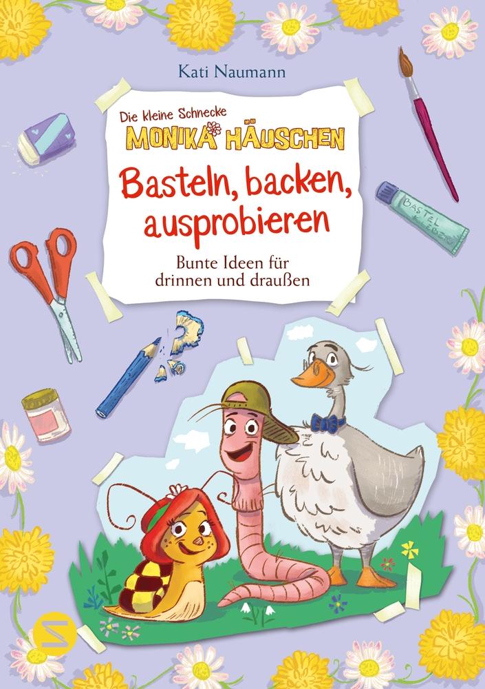 Vorderes Coverbild Die kleine Schnecke Monika Häuschen: Basteln, backen, ausprobieren - Bunte Ideen für drinnen und draußen