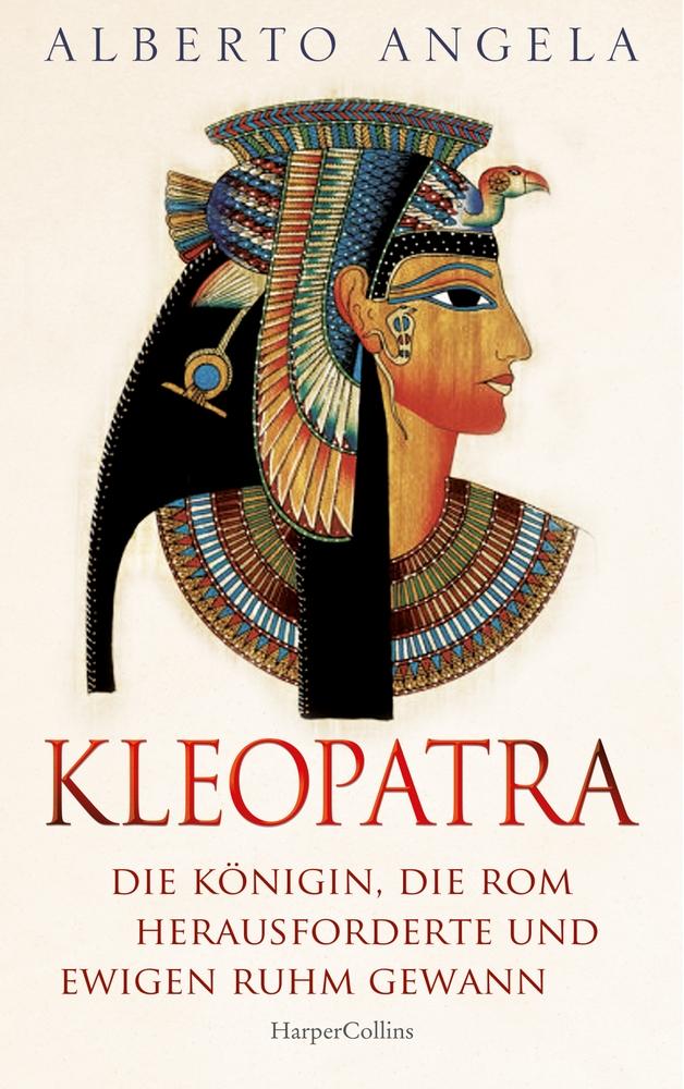 Vorderes Coverbild KLEOPATRA. Die Königin, die Rom herausforderte und ewigen Ruhm gewann