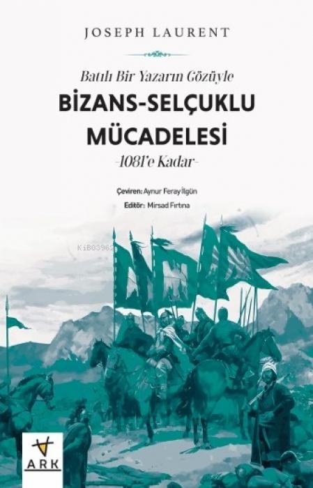 Vorderes Coverbild Batili Bir Yazarin Gözüyle Bizans - Selcuklu Mücadelesi