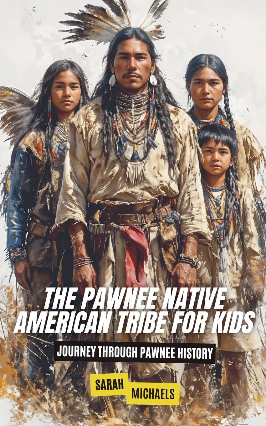 Vorderes Coverbild The Pawnee Native American Tribe For Kids