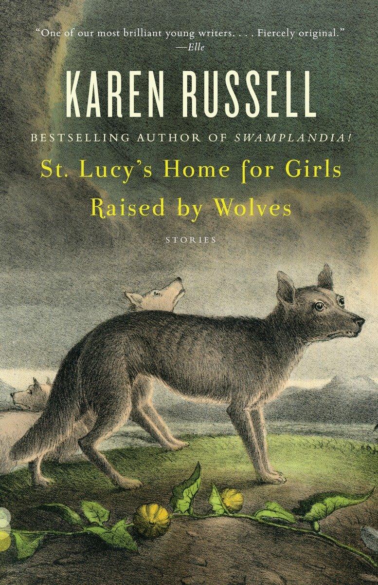 Vorderes Coverbild St. Lucy's Home for Girls Raised by Wolves