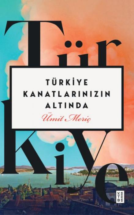 Vorderes Coverbild Türkiye Kanatlarinizin Altinda