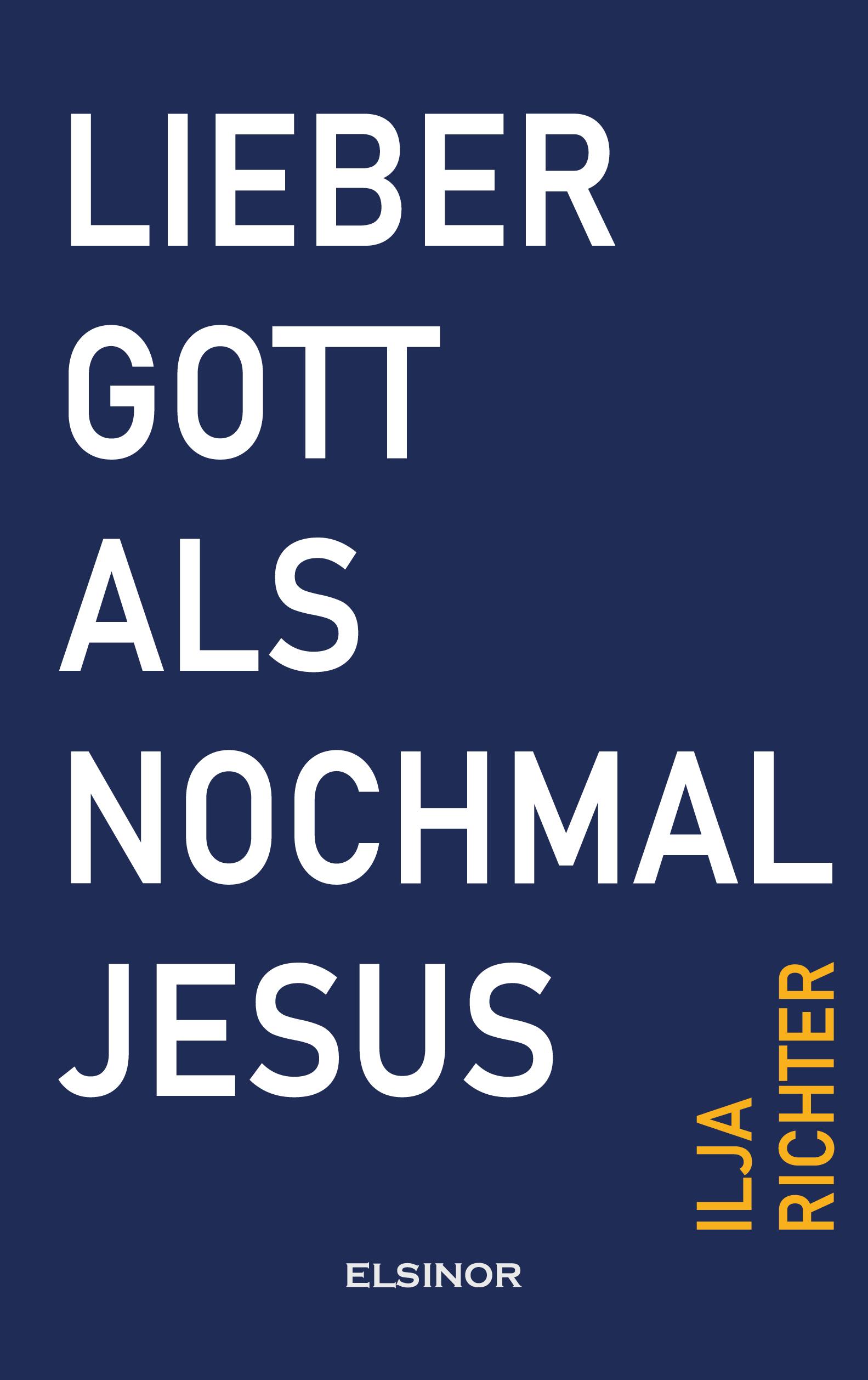 Vorderes Coverbild Lieber Gott als nochmal Jesus