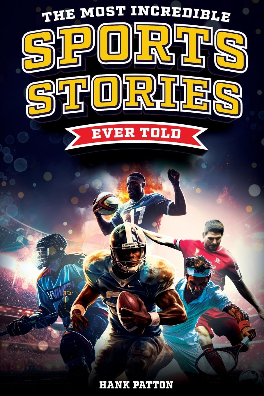 Vorderes Coverbild The Most Incredible Sports Stories Ever Told
