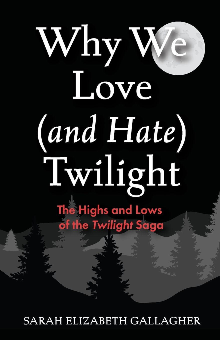 Vorderes Coverbild Why We Love (and Hate) Twilight