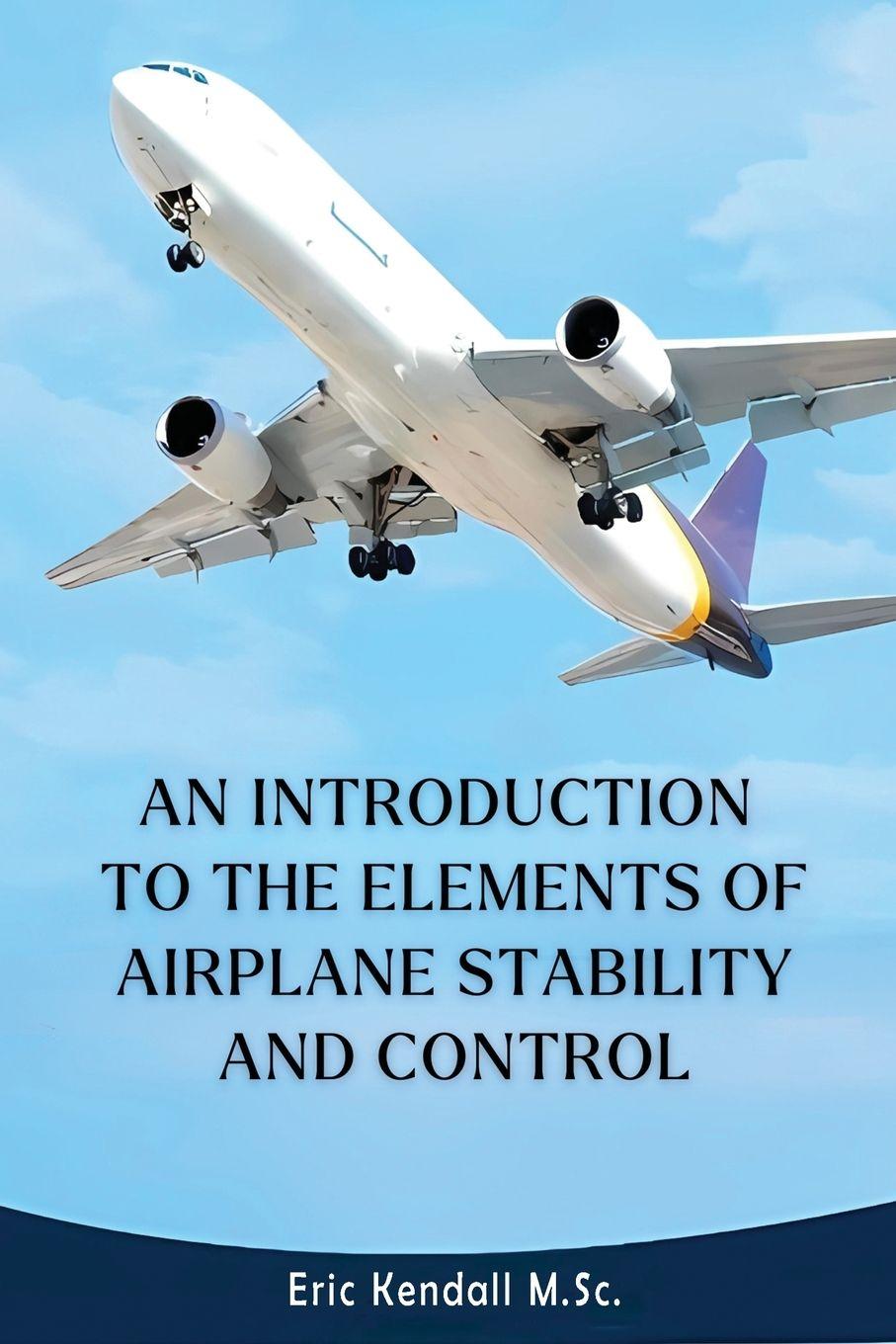 Vorderes Coverbild An Introduction to the Elements of Airplane Stability and Control