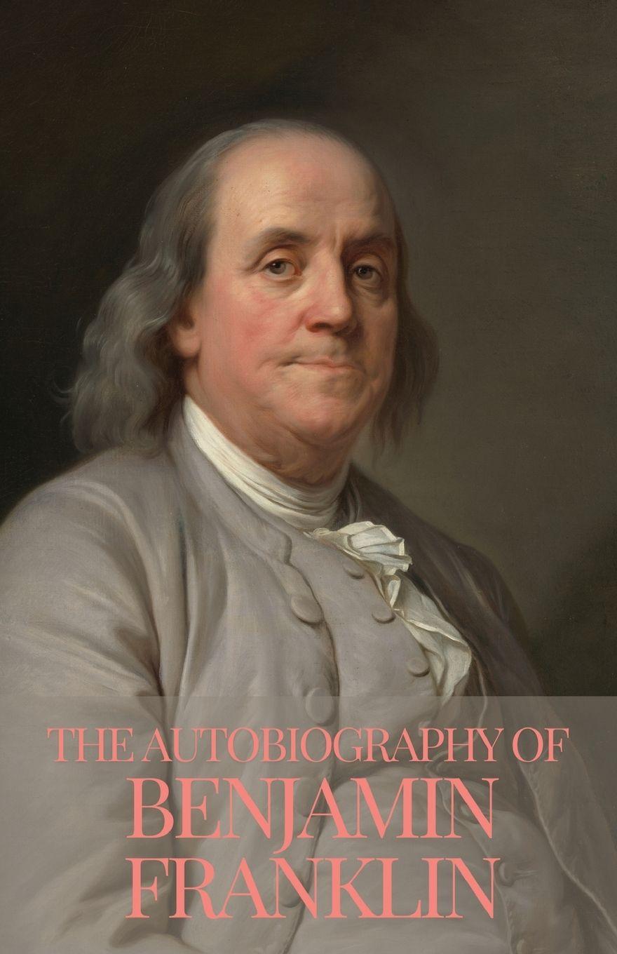Vorderes Coverbild The Autobiography of Benjamin Franklin