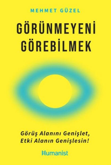 Vorderes Coverbild Görünmeyeni Görebilmek Görüs Alanini Genislet, Etki Alanin Genislesin
