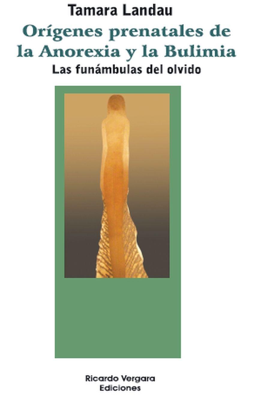 Vorderes Coverbild Orígenes prenatales de la anorexia y la bulimia. Las funámbulas del olvido