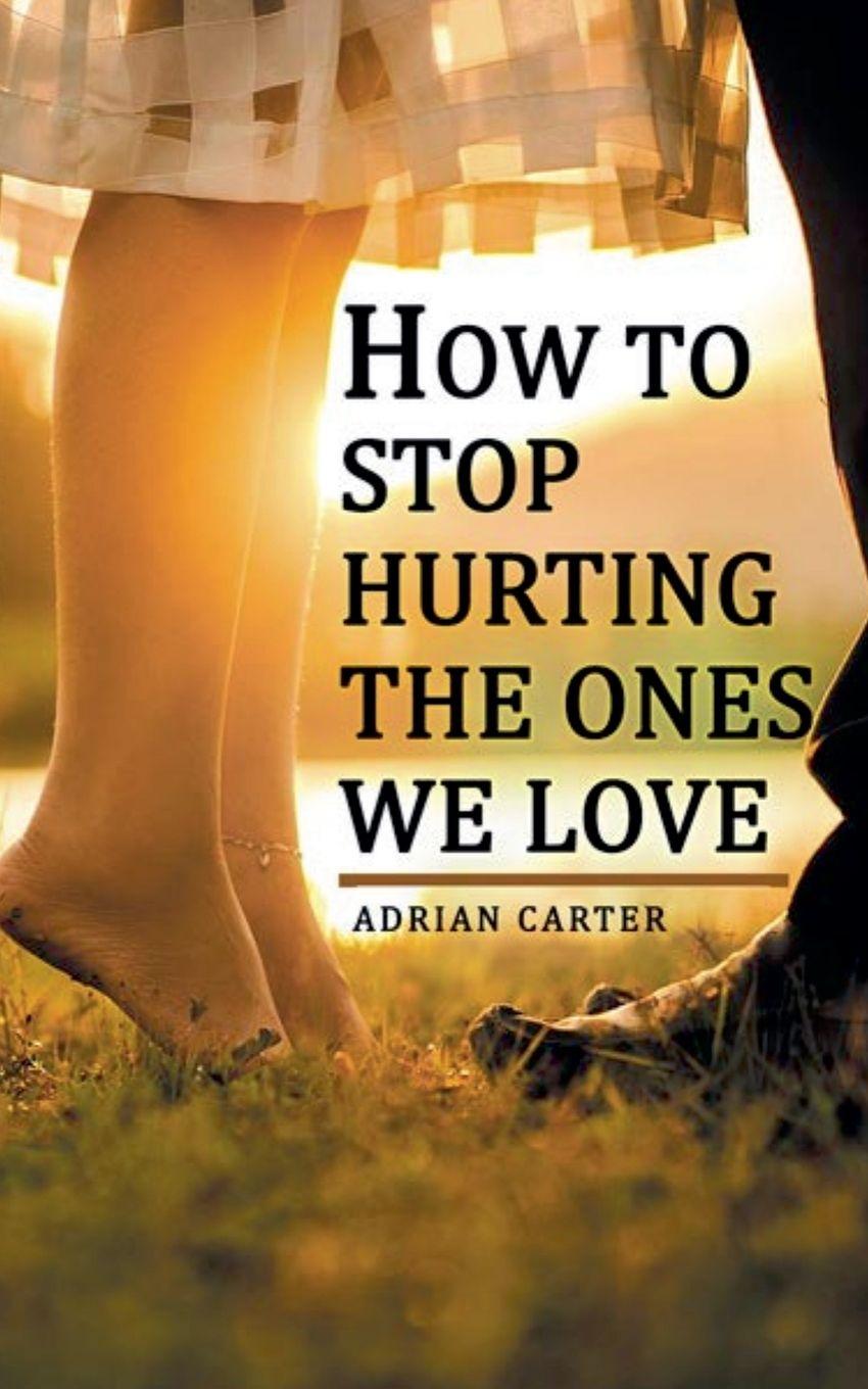 Vorderes Coverbild How to stop hurting the ones we love