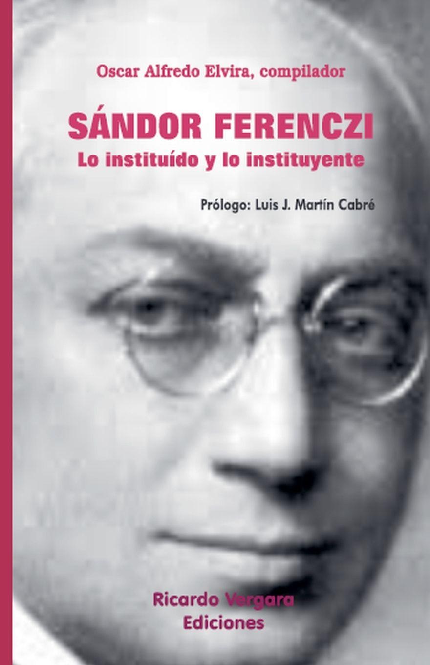 Vorderes Coverbild Sándor Ferenczi. Lo instituído y lo instituyente