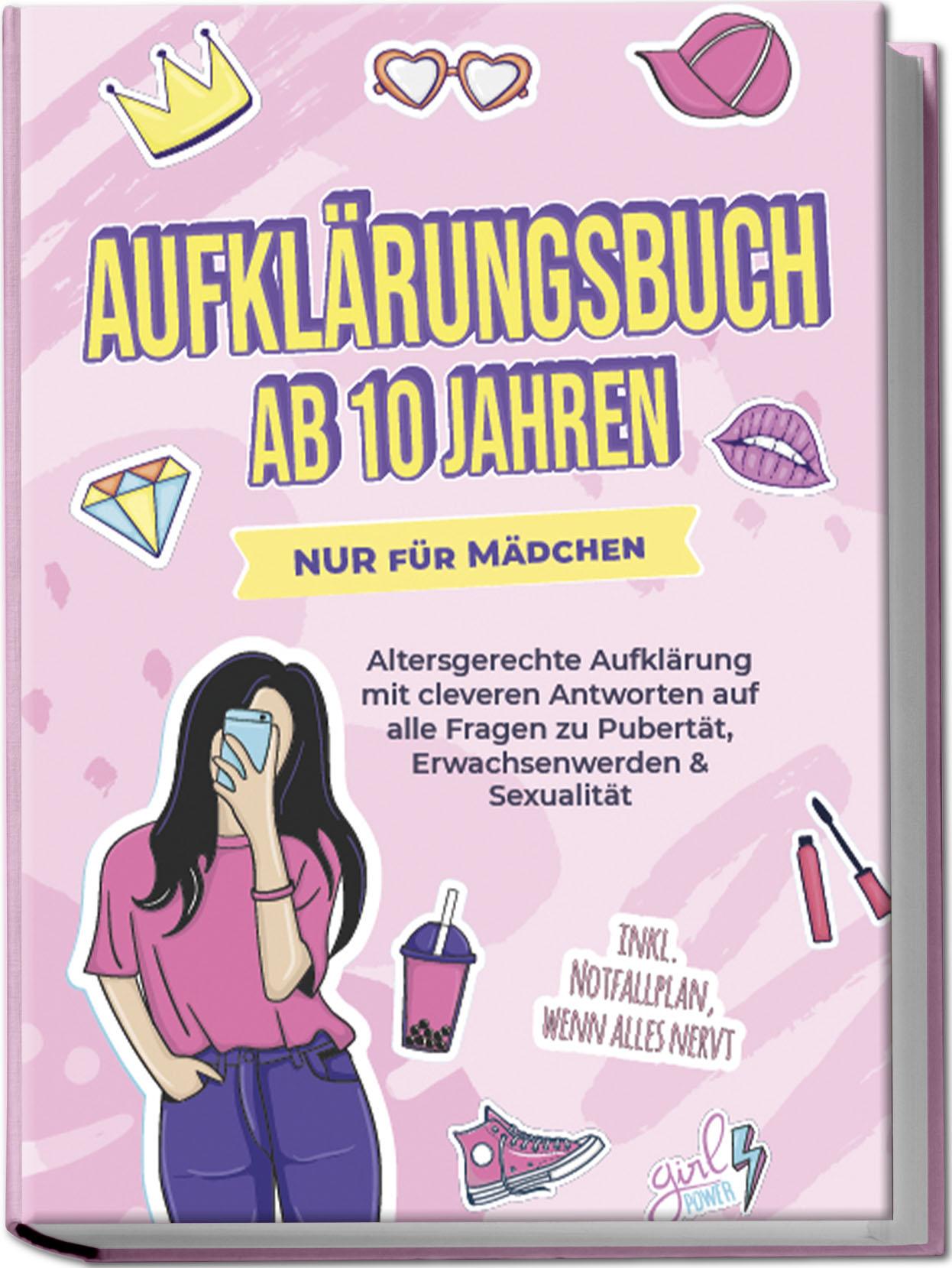 Vorderes Coverbild Aufklärungsbuch ab 10 Jahren NUR für Mädchen: Altersgerechte Aufklärung mit cleveren Antworten auf alle Fragen zu Pubertät, Erwachsenwerden & Sexualität - inkl. Notfallplan, wenn alles nervt