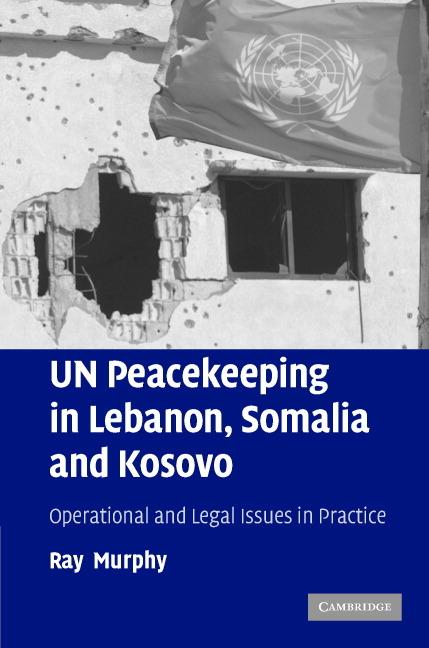 Vorderes Coverbild UN Peacekeeping in Lebanon, Somalia and Kosovo
