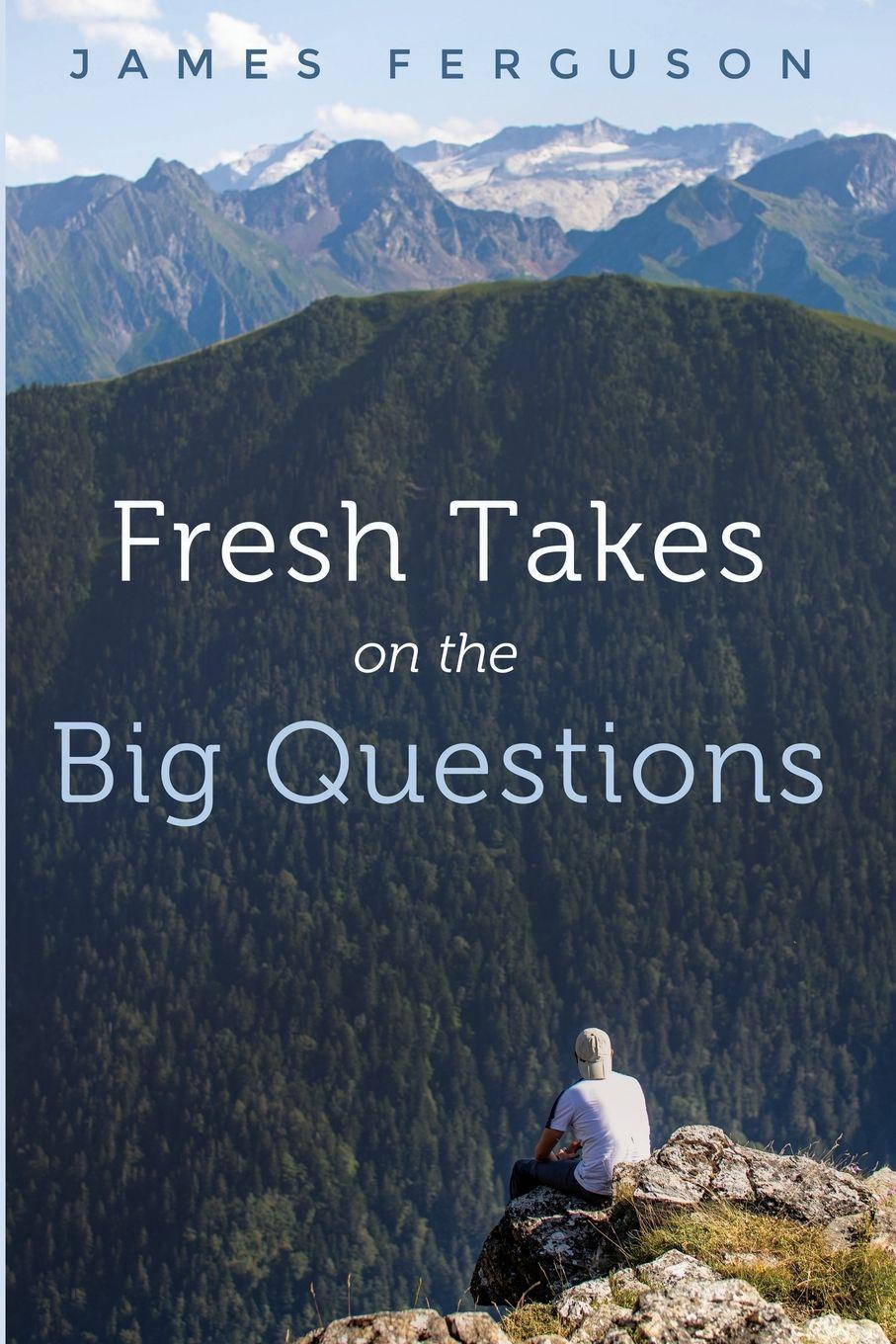 Vorderes Coverbild Fresh Takes on the Big Questions