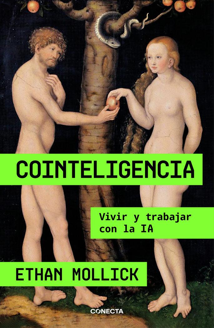 Vorderes Coverbild Cointeligencia. Vivir Y Trabajar Con La Ia / Co-Intelligence: Living and Working with AI