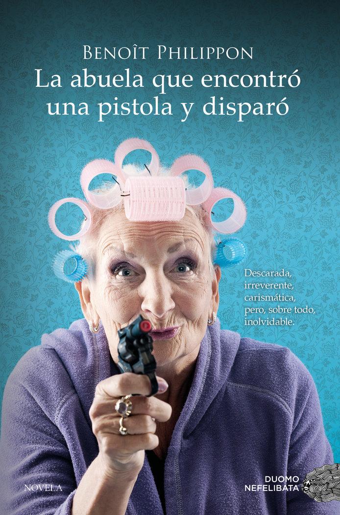 Vorderes Coverbild Abuela Que Encontro Una Pistola Y Disparo, La