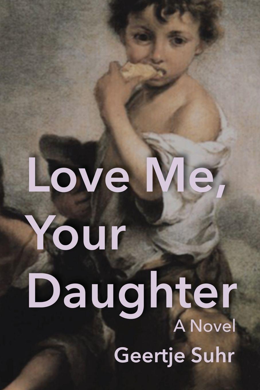 Vorderes Coverbild Love Me, Your Daughter