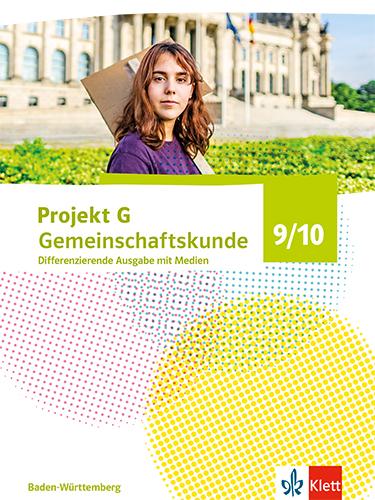 Vorderes Coverbild Projekt G Gemeinschaftskunde 9/10. Schulbuch mit Medien Klasse 9/10. Differenzierende Ausgabe Baden-Württemberg