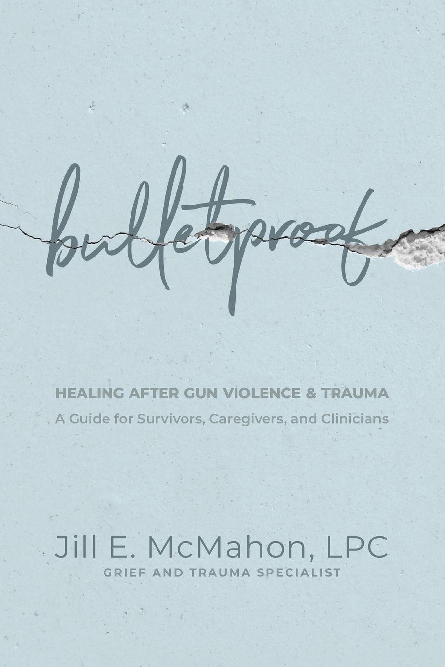 Vorderes Coverbild Bulletproof--Healing After Gun Violence & Trauma