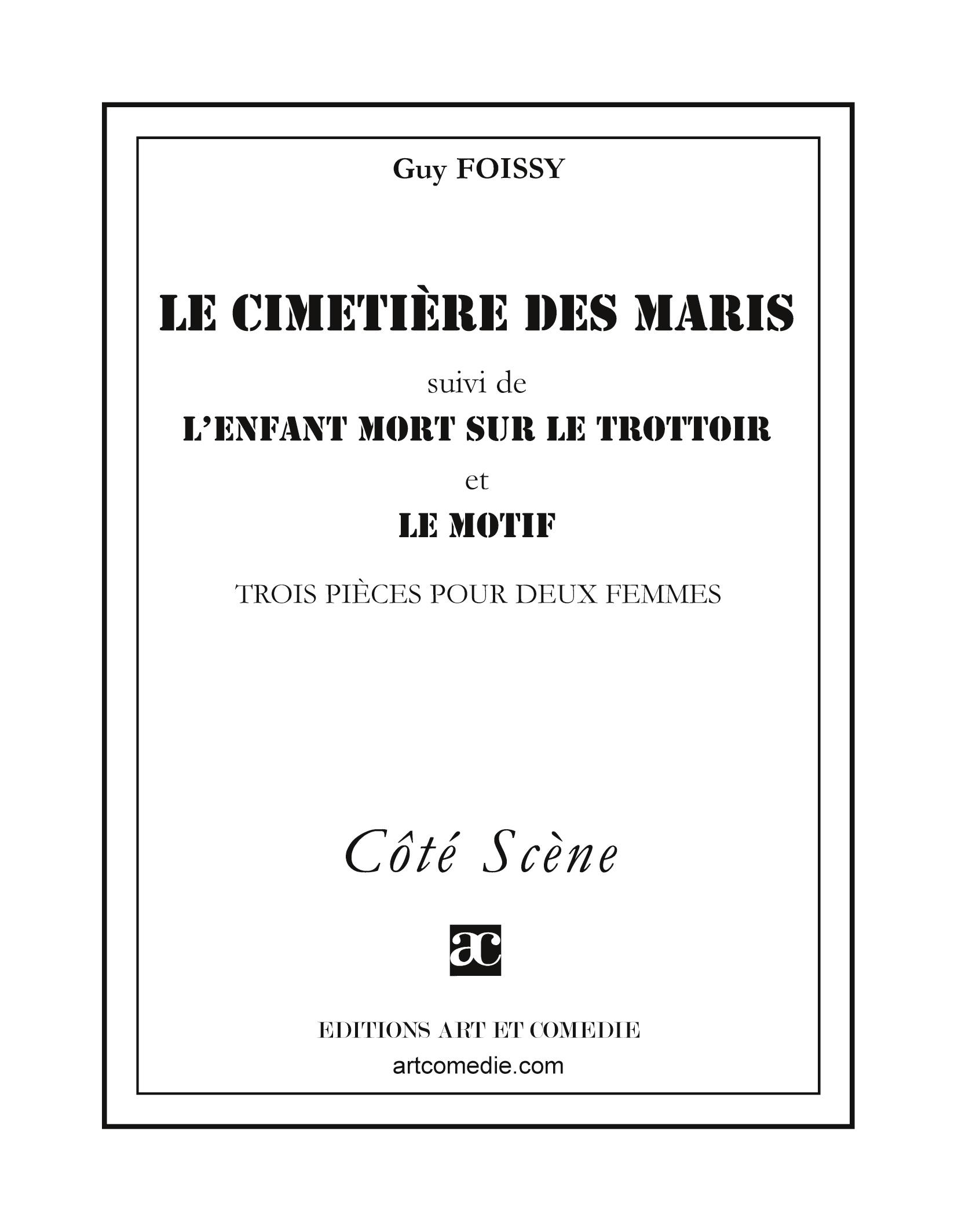 Vorderes Coverbild Le cimetière des maris (suivi de) L'enfant mort sur le trottoir (suivi de) Le motif